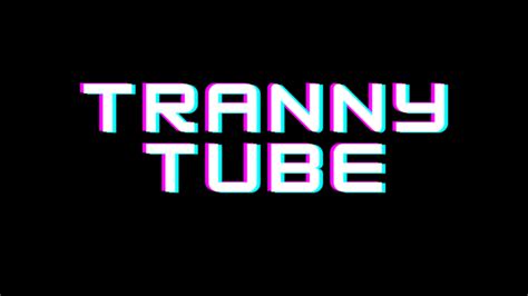 Wake up, you woke fucks. . Tranny tube tv